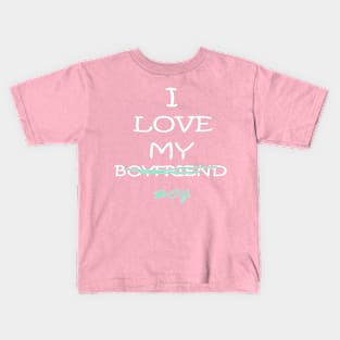 I love my boyfriend/dog women's tee Kids T-Shirt